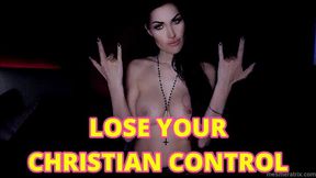 LOSE YOUR CHRISTIAN CONTROL