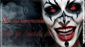 AROMA MINDWORM: She is Inside Me