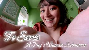 To Serve: A Tinys Ultimate Submission