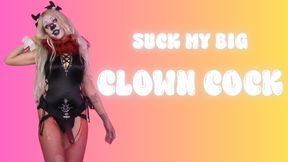 Suck My Big Clown Cock