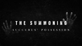 The Summoning: A Succubus Possession