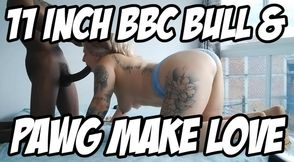 11 INCH BBC BULL & PAWG MAKE LOVE