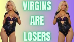 Virgins Are Losers