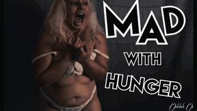 Mad With Hunger
