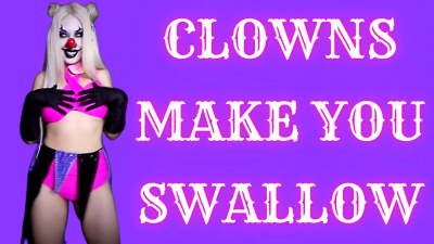 Clowns Make You Swallow