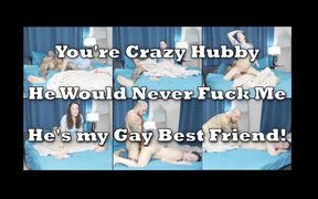 I can't believe you think I am fucking him - he's GAY