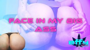 Face in My Big Ass