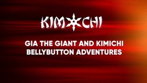 Gia the Giant and Kim Chi Bellybutton Adventures