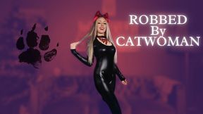 Robbed By Catwoman