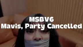 MSBV6 Mavis, Party Cancelled