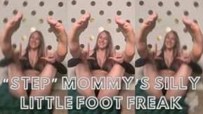 "Step-Mommy's" Silly Little Foot Freak