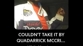 COULDN'_T TAKE IT BY QUADARRICK