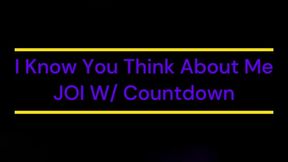 I Know You Think About Me Jerk Off Instructions W/ Countdown