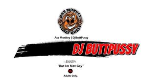 dj buttpussy anal - buttloose bastard #32 (ass monkey)