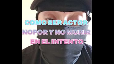 COMO SER ACTOR NOPOR Y NO MORIR EN EL INTENTO?? CAPITULO 02