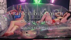 A Ridiculous Couch - Featuring Goddess Lilith and Goddess Holly