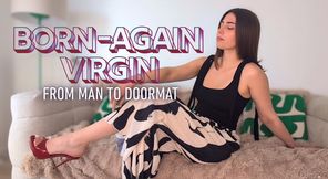 Born again virgin : for man to doormat - Puceau à nouveau : renaissance à mes pieds