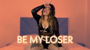 Be My Loser (BETASAFE)