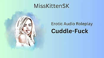 Erotic Audio Roleplay - Cuddlefuck - (English Accent &amp_ All Around Dirty Slut)