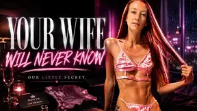 Your Wife Will Never Know