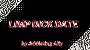 Limp Dick Date - A Humiliation Clip