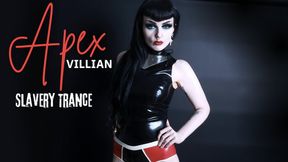 Apex Villian Slavery Trance