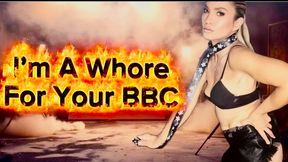 I’m a Whore For Your BBC Custom Video