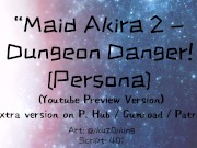 [Slutty Dom Me ASMR] Maid Akira 2 - Dungeon Danger!