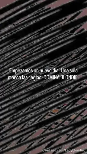 Empezamos un nuevo día. Una sola marca las reglas. DOMINA BLONDIE. 🖤