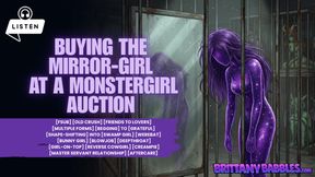 Buying the Mirror-girl at a Monstergirl Auction