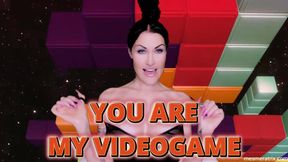YOU ARE MY VIDEOGAME