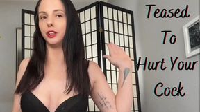 Teased To Hurt Your Cock- MOV