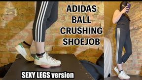 Rough Ballbusting Shoejob under my Adidas Sneakers - I Ignore you & Clean my FILTHY Stan Smiths by Stomping and Grinding them all over your Cock & Balls **SEXY LEGS cam** Hard Extreme CBT Shoejob