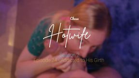 Ｈｏｔｗｉｆｅ - S02E24 - Addicted to His Girth 🍆🔥