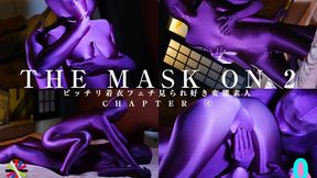 THE MASK ON 2 Chapter4