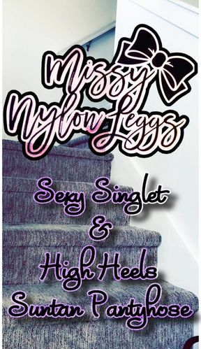 MissyNylonLeggs - Sexy Singlet &amp; Suntan Pantyhose💋
