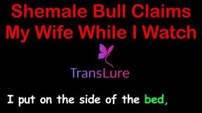 shemale bull claims my wife while i watch – pounded hard & filled in front of her pathetic husband (dominant audio fantasy)
