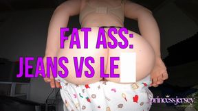 FAT ASS: JEANS VS LEGGINGS (ASS WORSHIP)