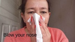 Blow your nose