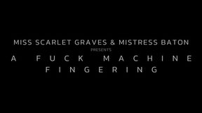 A FUCK MACHINE FINGERING