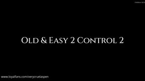 Old & Easy To Control 2