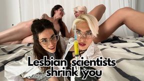 Lesbian scientists shrink you