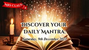 Discover Your Daily Mantra: Saturday, 9th December 2023