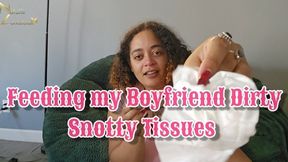 Feeding My Boyfriend Dirty Snotty Used Tissues 4k