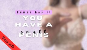 BETA SAFE: Rumor has it you have a small penis
