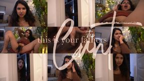THIS IS YOUR DADDYS CUNT
