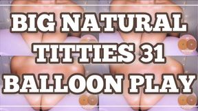 BIG NATURAL TITS: BALOON PLAY 31