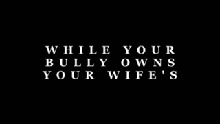 Your Work Bully Owns Your Wife. His Hot Girlfriend Owns Your Cock.