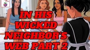 In His Wicked Neighbor's Web Part 2