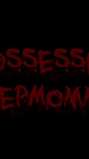 The Possession of Stepmommy